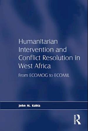 Humanitarian Intervention and Conflict Resolution in West Africa