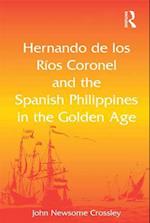 Hernando de los Rios Coronel and the Spanish Philippines in the Golden Age