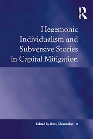 Hegemonic Individualism and Subversive Stories in Capital Mitigation