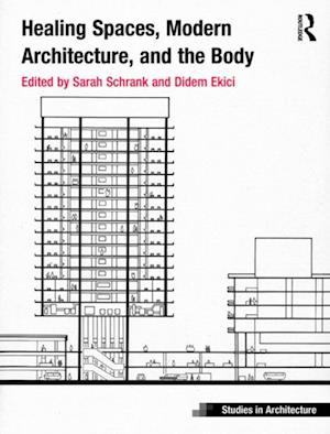 Healing Spaces, Modern Architecture, and the Body