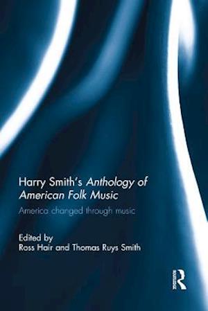 Harry Smith''s Anthology of American Folk Music