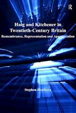 Haig and Kitchener in Twentieth-Century Britain