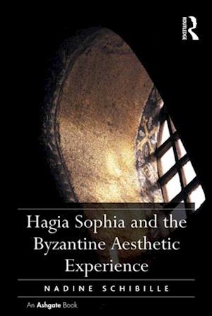 Hagia Sophia and the Byzantine Aesthetic Experience