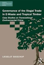 Governance of the Illegal Trade in E-Waste and Tropical Timber