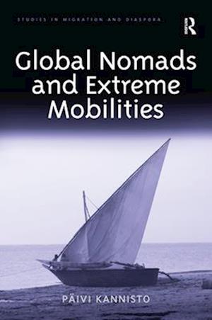 Global Nomads and Extreme Mobilities