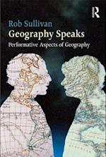 Geography Speaks: Performative Aspects of Geography