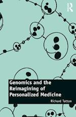 Genomics and the Reimagining of Personalized Medicine