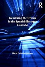 Gendering the Crown in the Spanish Baroque Comedia