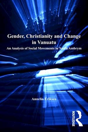 Gender, Christianity and Change in Vanuatu