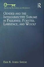 Gender and the Intersubjective Sublime in Faulkner, Forster, Lawrence, and Woolf