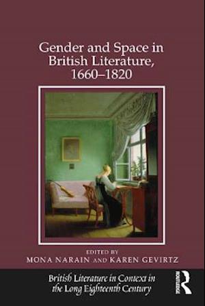 Gender and Space in British Literature, 1660-1820