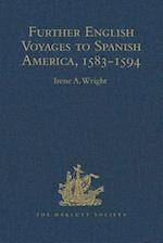 Further English Voyages to Spanish America, 1583-1594