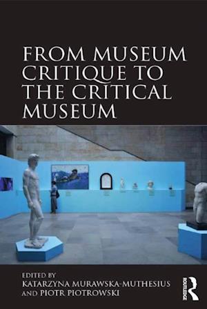 From Museum Critique to the Critical Museum