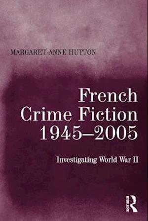 French Crime Fiction, 1945-2005