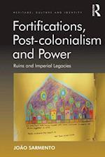 Fortifications, Post-colonialism and Power