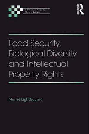 Food Security, Biological Diversity and Intellectual Property Rights