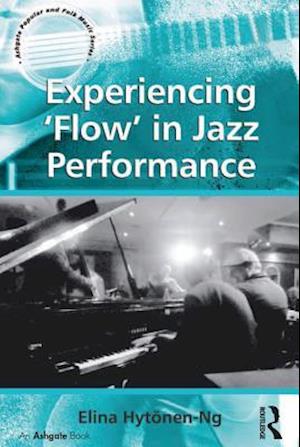 Experiencing ''Flow'' in Jazz Performance