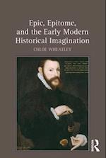 Epic, Epitome, and the Early Modern Historical Imagination