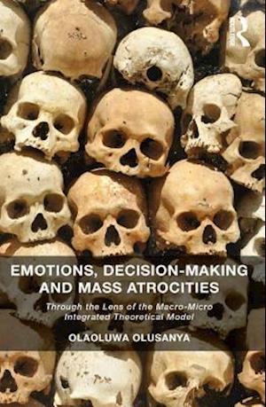 Emotions, Decision-Making and Mass Atrocities