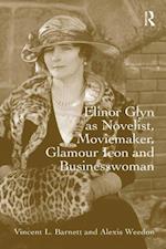 Elinor Glyn as Novelist, Moviemaker, Glamour Icon and Businesswoman