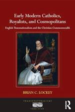 Early Modern Catholics, Royalists, and Cosmopolitans