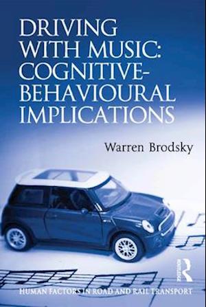 Driving With Music: Cognitive-Behavioural Implications