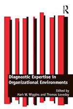 Diagnostic Expertise in Organizational Environments