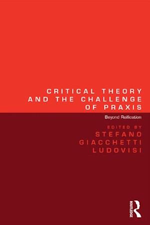 Critical Theory and the Challenge of Praxis