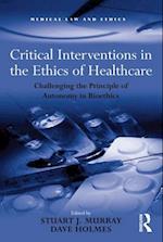 Critical Interventions in the Ethics of Healthcare