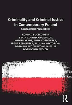 Criminality and Criminal Justice in Contemporary Poland