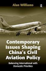 Contemporary Issues Shaping China's Civil Aviation Policy