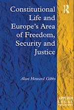 Constitutional Life and Europe''s Area of Freedom, Security and Justice