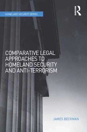 Comparative Legal Approaches to Homeland Security and Anti-Terrorism