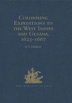 Colonising Expeditions to the West Indies and Guiana, 1623-1667