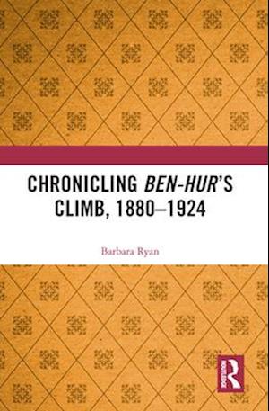 Chronicling Ben-Hur's Climb, 1880-1924