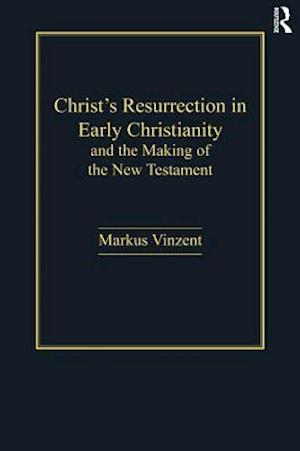 Christ''s Resurrection in Early Christianity