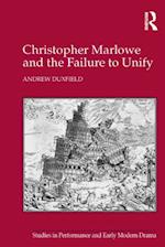 Christopher Marlowe and the Failure to Unify