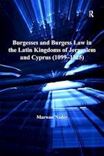 Burgesses and Burgess Law in the Latin Kingdoms of Jerusalem and Cyprus (1099–1325)