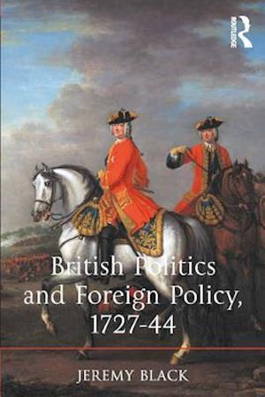 British Politics and Foreign Policy, 1727-44