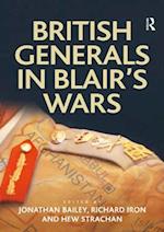 British Generals in Blair''s Wars