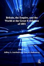 Britain, the Empire, and the World at the Great Exhibition of 1851