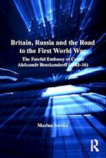 Britain, Russia and the Road to the First World War