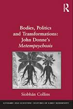 Bodies, Politics and Transformations: John Donne''s Metempsychosis
