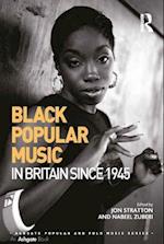 Black Popular Music in Britain Since 1945