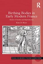 Birthing Bodies in Early Modern France