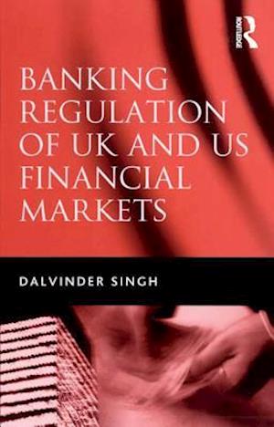 Banking Regulation of UK and US Financial Markets