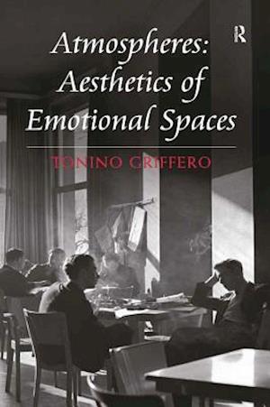 Atmospheres: Aesthetics of Emotional Spaces