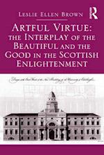 Artful Virtue: The Interplay of the Beautiful and the Good in the Scottish Enlightenment