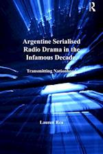 Argentine Serialised Radio Drama in the Infamous Decade, 1930–1943