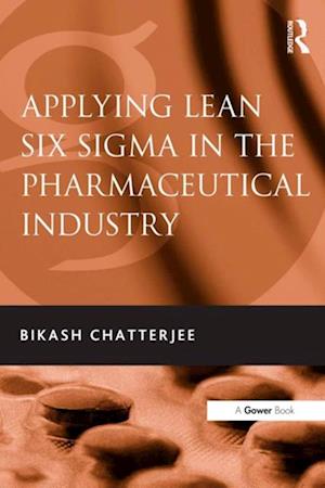 Applying Lean Six Sigma in the Pharmaceutical Industry